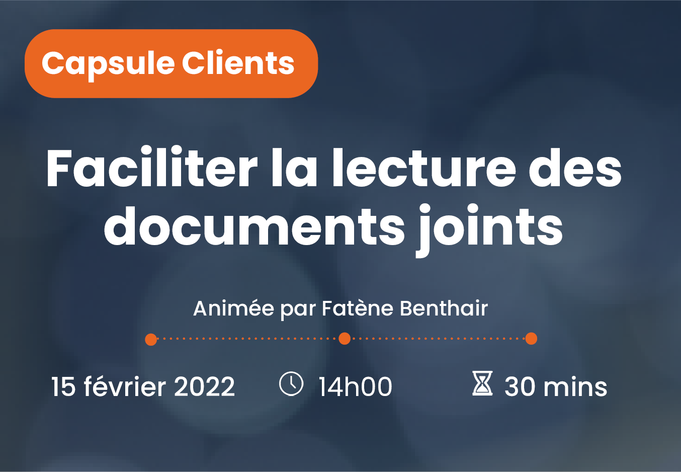 Capsule - faciliter la lecture des documents joints