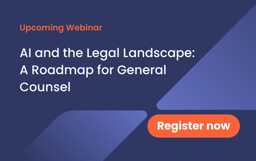 Upcoming Webinar: AI and the Legal Landscape: A Roadmap for General Counsel